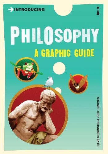 Introducing Philosophy A Graphic Guide | David Robinson